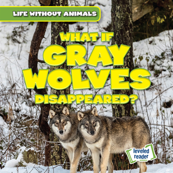 Library Binding What If Gray Wolves Disappeared? Book