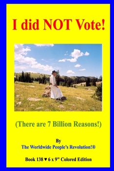 Paperback I did NOT Vote!: (There are 7 Billion Reasons!) Book