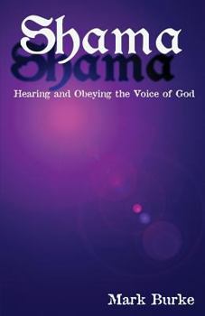Paperback Shama: Hearing and Obeying the Voice of God Book