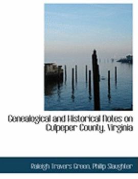 Genealogical and Historical Notes on Culpeper County, Virginia
