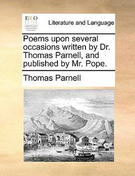 Paperback Poems upon several occasions written by Dr. Thomas Parnell, and published by Mr. Pope. Book