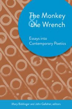 Paperback The Monkey & the Wrench: Essays Into Contemporary Poetics Book