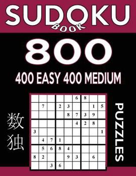 Paperback Sudoku Book 800 Puzzles, 400 Easy and 400 Medium: Sudoku Puzzle Book With Two Levels of Difficulty To Improve Your Game Book