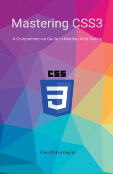 Paperback Mastering CSS3 A Comprehensive Guide to Modern Web Styling Book