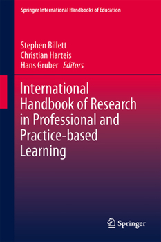 Hardcover International Handbook of Research in Professional and Practice-Based Learning Book