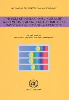 Paperback The Role of International Investment Agreements in Attracting Foreign Direct Investment to Developing Countries Book