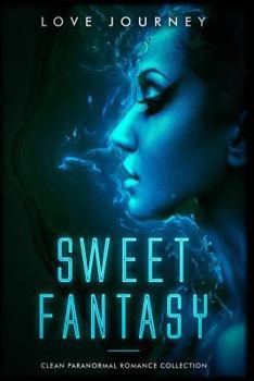 Paperback Sweet Fantasy: Clean Paranormal Romance Collection Book