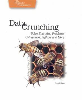 Paperback Data Crunching: Solve Everyday Problems Using Java, Python, and More Book