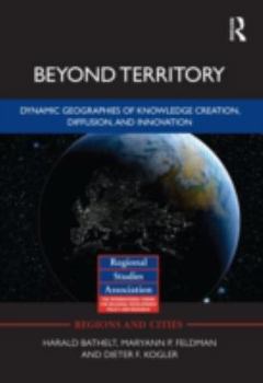 Hardcover Beyond Territory: Dynamic Geographies of Innovation and Knowledge Creation Book