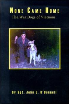 Paperback None Came Home: The War Dogs of Vietnam Book