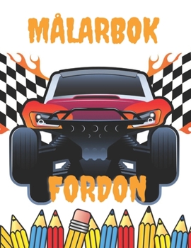 Paperback Målarbok Fordon: Bil, Flygplan, Lastbil och mycket mer [Swedish] Book