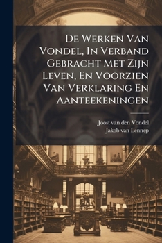 Paperback De Werken Van Vondel, In Verband Gebracht Met Zijn Leven, En Voorzien Van Verklaring En Aanteekeningen: Met Platen En Afbeeldingen Book