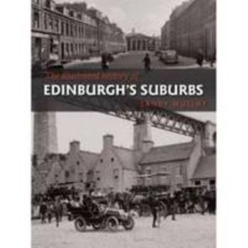 Paperback The Illustrated History of Edinburgh's Suburbs Book