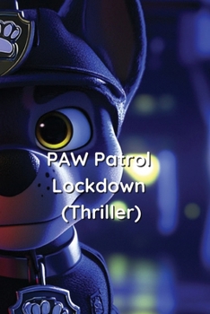 Paperback PAW Patrol Lockdown (Thriller) Book