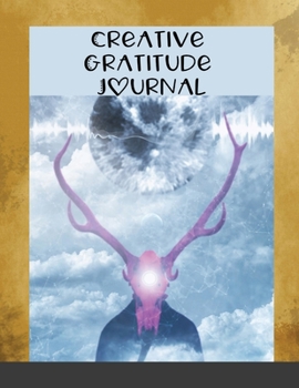 Creative Gratitude Journal: A Journal to Teach Kids to Practice the Attitude of Gratitude and Mindfulness in a Creative & Fun Way