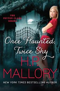 Once Haunted, Twice Shy - Book #2 of the Peyton Clark