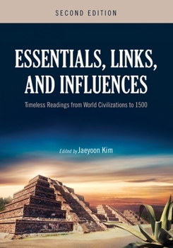 Paperback Essentials, Links, and Influences: Timeless Readings from World Civilizations to 1500 Book