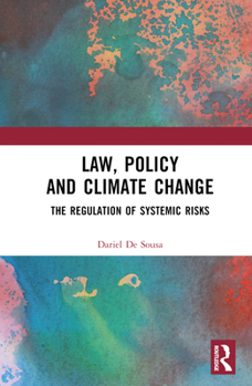 Hardcover Law, Policy and Climate Change: The Regulation of Systemic Risks Book