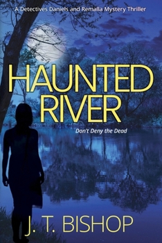 Paperback Haunted River: A Novel of Suspense (Detectives Daniels and Remalla - Book Five) Book