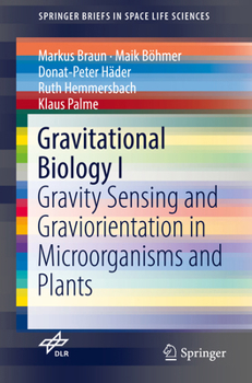 Paperback Gravitational Biology I: Gravity Sensing and Graviorientation in Microorganisms and Plants Book
