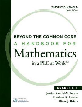 Paperback Beyond the Common Core: A Handbook for Mathematics in a Plc at Work(tm), Grades 6-8 Book