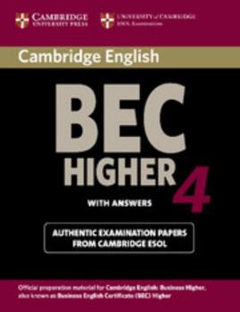 Paperback Cambridge Bec 4 Higher Student's Book with Answers: Examination Papers from University of Cambridge ESOL Examinations Book