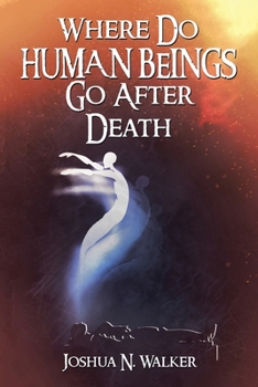 Paperback Where Do Human Beings Go After Death Book