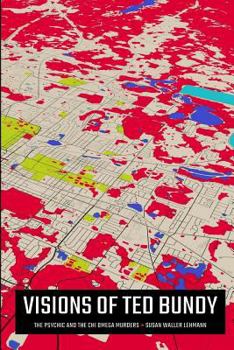 Paperback Visions of Ted Bundy: The Psychic and the Chi Omega Murders Book