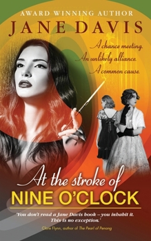At the Stroke of Nine O'Clock: A chance meeting. An unlikely alliance. A common cause.