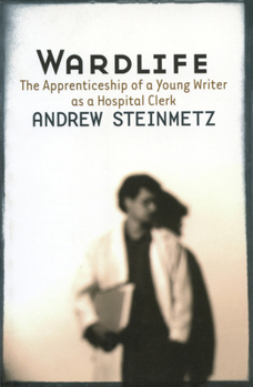 Paperback Wardlife: The Apprenticeship of a Young Writer as a Hospital Clerk Book