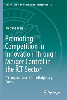 Paperback Promoting Competition in Innovation Through Merger Control in the ICT Sector: A Comparative and Interdisciplinary Study Book
