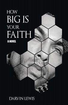 Paperback How Big Is Your Faith: The Gospel Of Down Low Fiction. Book