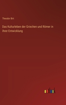 Das Kulturleben der Griechen und Römer in ihrer Entwicklung