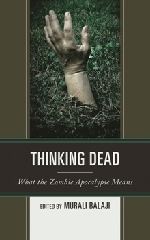 Paperback Thinking Dead: What the Zombie Apocalypse Means Book