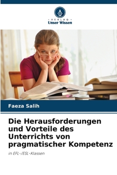 Die Herausforderungen und Vorteile des Unterrichts von pragmatischer Kompetenz (German Edition)