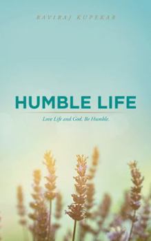 Hardcover Humble Life: Love Life and God. Be Humble. Book