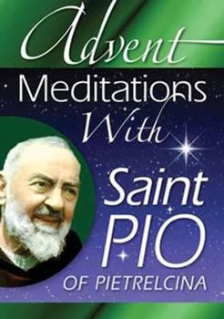 Paperback Advent Meditations with Saint Pio of Pietrelcina Book