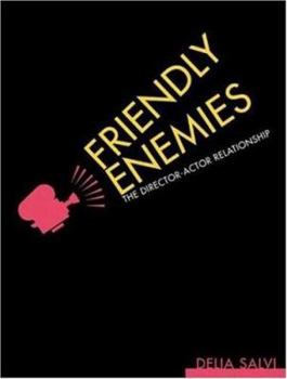Paperback Friendly Enemies: The Director-Actor Relationship Book