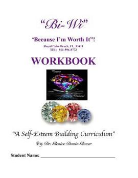 Paperback Bi-Wi Because I'm Worth It! Workbook: A Self-Esteem Building Curriculum Book