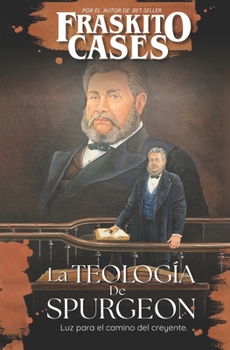 Paperback La Teología de Spurgeon: Luz para el camino del creyente [Spanish] Book