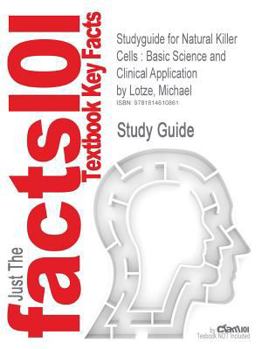 Paperback Studyguide for Natural Killer Cells: Basic Science and Clinical Application by Lotze, Michael, ISBN 9780123704542 Book