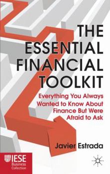 Hardcover The Essential Financial Toolkit: Everything You Always Wanted to Know about Finance But Were Afraid to Ask Book