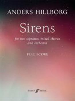 Sirens: For 2 Sopranos, Mixed Chorus & Orchestra, Full Score