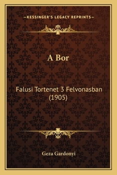 Paperback A Bor: Falusi Tortenet 3 Felvonasban (1905) [Hungarian] Book