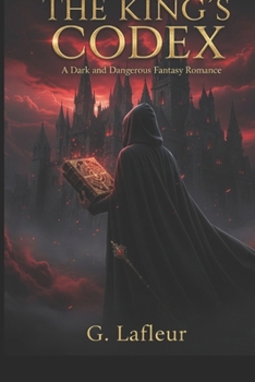Paperback The King's Codex: A Dark and Dangerous Fantasy Romance Book