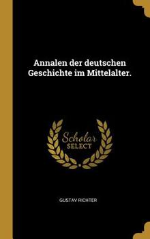 Hardcover Annalen Der Deutschen Geschichte Im Mittelalter. [German] Book