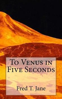 Paperback To Venus in Five Seconds: An Account of the Strange Disappearance of Thomas Plummer, Pillmaker Book