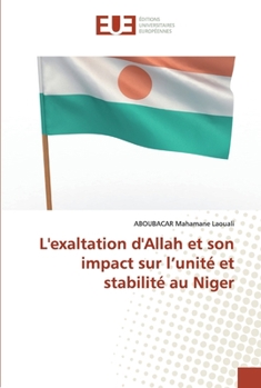 Paperback L'exaltation d'Allah et son impact sur l'unité et stabilité au Niger [French] Book