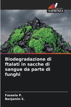 Paperback Biodegradazione di ftalati in sacche di sangue da parte di funghi [Italian] Book