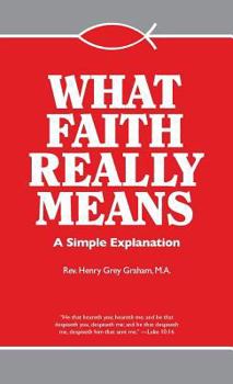 Paperback What Faith Really Means Book
